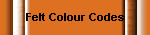 Felt Colour Codes